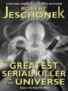 The Greatest Serial Killer in the Universe  1 by Robert T. Jeschonek eBook